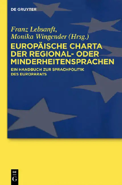 Europäische Charta der Regional- oder Minderheitensprachen by Franz Lebsanft, Monika Wingender