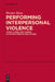 Performing Interpersonal Violence: Court, Curse, and Comedy in Fourth-Century Bce Athens by Werner Riess