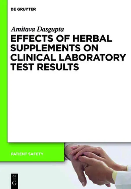 Effects of Herbal Supplements on Clinical Laboratory Test Results by Amitava Dasgupta