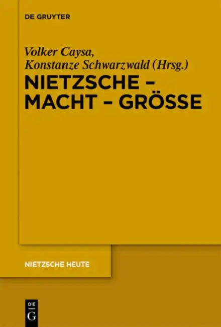 Nietzsche - Macht - Größe by Volker Caysa, Konstanze Schwarzwald