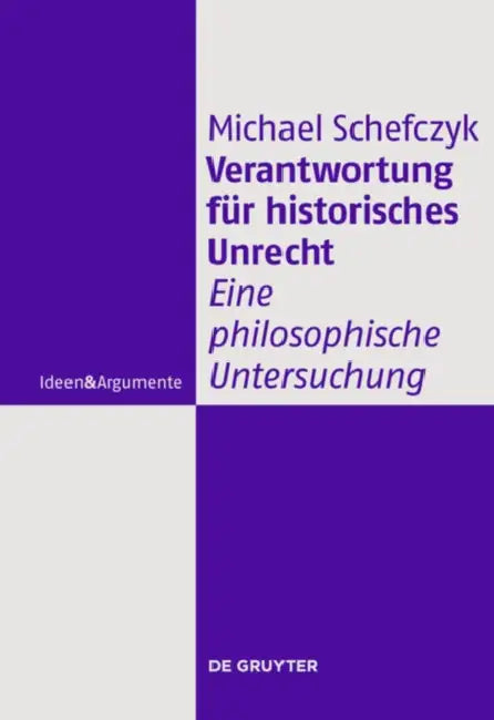 Verantwortung für historisches Unrecht by Michael Schefczyk