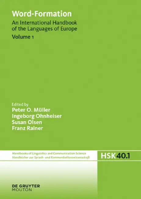 Word-Formation: An International Handbook of the Languages of Europe by Peter O. Müller, Ingeborg Ohnheiser, Susan Olsen