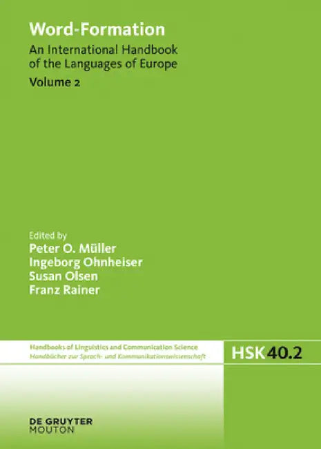 Word-Formation: An International Handbook of the Languages of Europe by Peter O. Müller, Ingeborg Ohnheiser, Susan Olsen