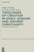 Theologies of Creation in Early Judaism and Ancient Christianity: In Honour of Hans Klein by Tobias Nicklas, Korinna Zamfir, Heike Braun