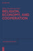 Religion, Economy, and Cooperation by Ilkka Pyysiäinen