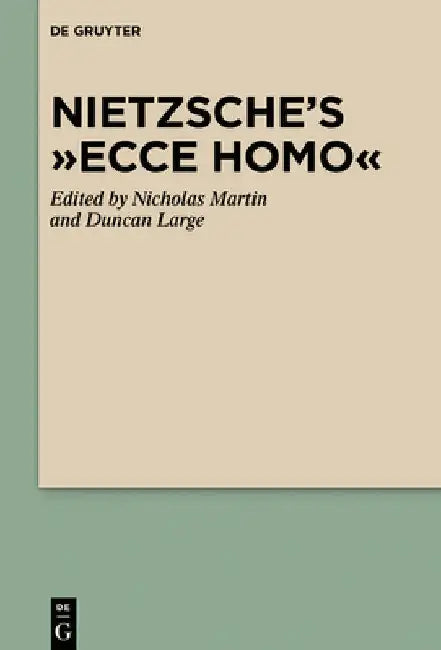 Nietzsche's "Ecce Homo" by Nicholas Martin