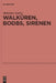 Walküren, Bodbs, Sirenen by Matthias Egeler