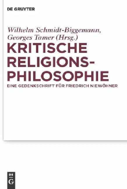 Kritische Religionsphilosophie by Wilhelm Schmidt-Biggemann, Georges Tamer, Catherine Newmark