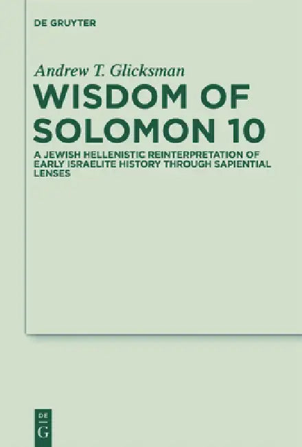 Wisdom of Solomon 10 by Andrew T. Glicksman