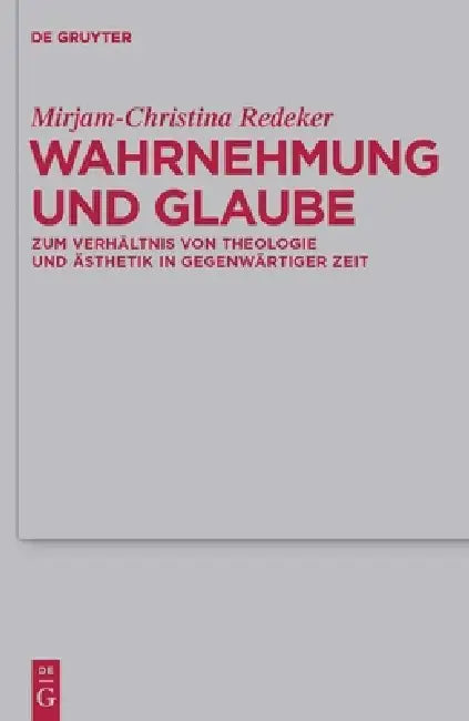 Wahrnehmung und Glaube by Mirjam-Christina Redeker
