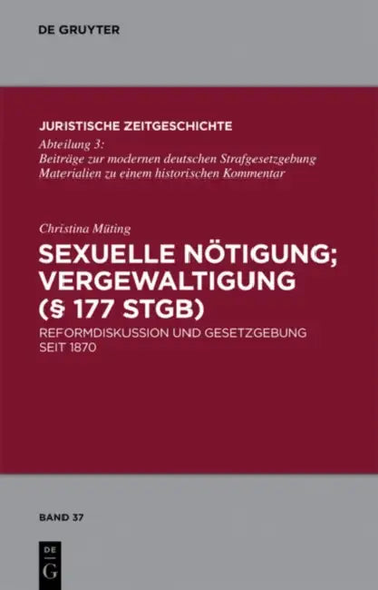 Sexuelle Nötigung; Vergewaltigung (§ 177 StGB) by Christina Müting