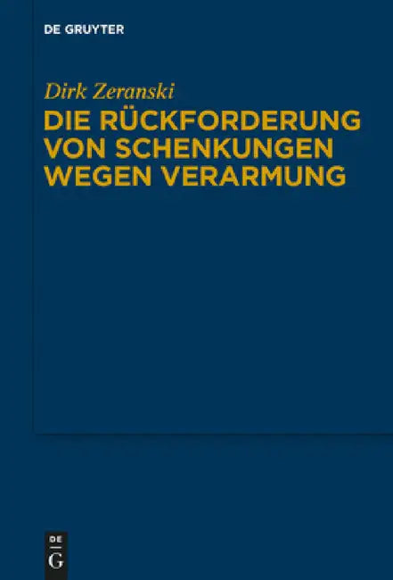 Die Rückforderung von Schenkungen wegen Verarmung by Dirk Zeranski