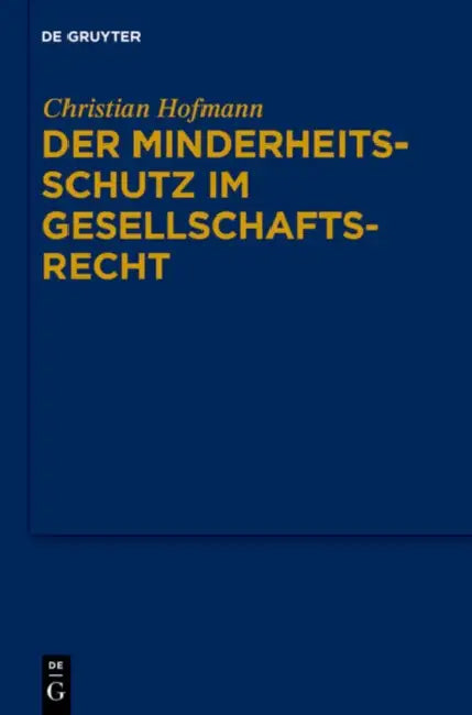 Der Minderheitsschutz im Gesellschaftsrecht by Christian Hofmann