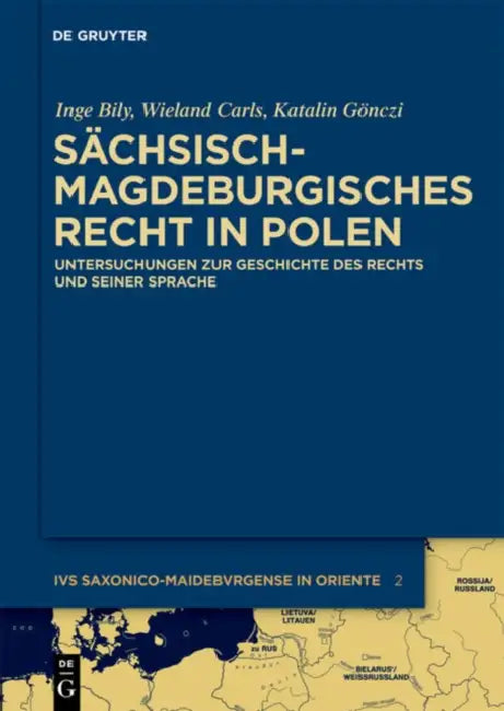 Sächsisch-magdeburgisches Recht in Polen by Inge Bily, Wieland Carls, Katalin Gönczi