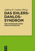 Das Ehlers-Danlos-Syndrom: Eine Interdisziplinare Herausforderung by Andreas Luttkus