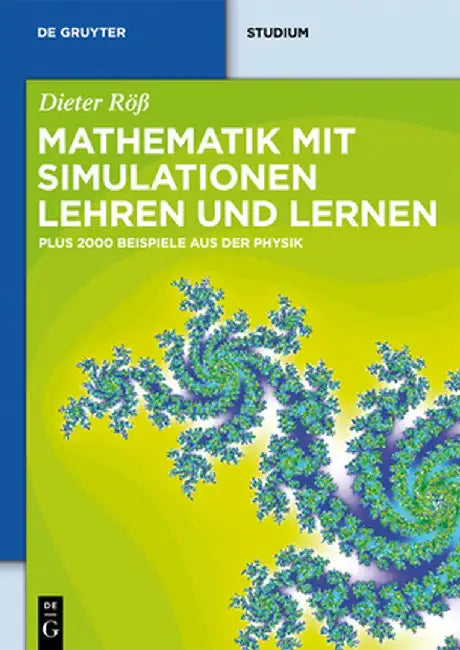 Mathematik Mit Simulationen Lehren Und Lernen: Plus 2000 Beispiele Aus Der Physik by Dieter Ro
