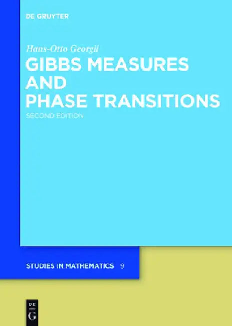 Gibbs Measures and Phase Transitions by Hans-Otto Georgii