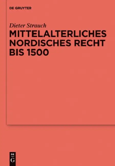 Mittelalterliches nordisches Recht bis 1500 by Dieter Strauch