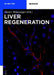 Liver Regeneration by Dieter Häussinger
