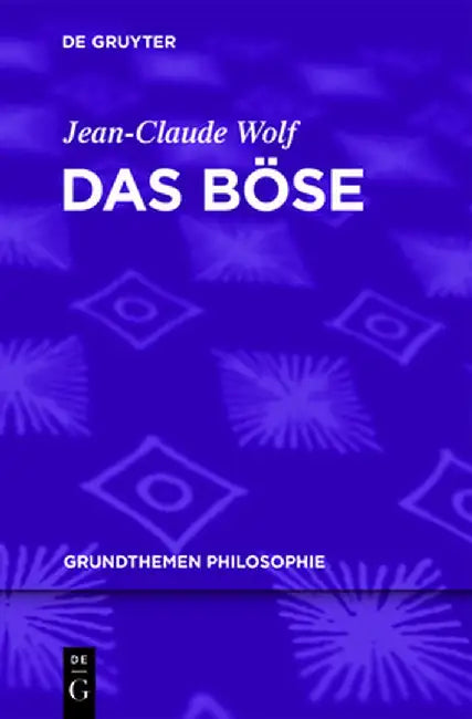 Das Bose by Jean-Claude Wolf
