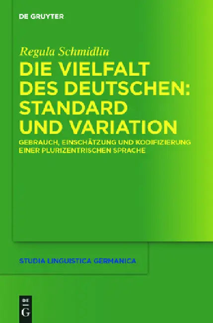 Die Vielfalt des Deutschen: Standard und Variation by Regula Schmidlin