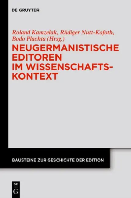 Neugermanistische Editoren im Wissenschaftskontext by Roland S. Kamzelak, Rüdiger Nutt-Kofoth, Bodo Plachta