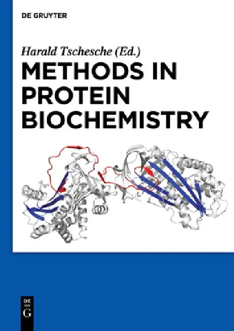 Methods in Protein Biochemistry by Harald Tschesche