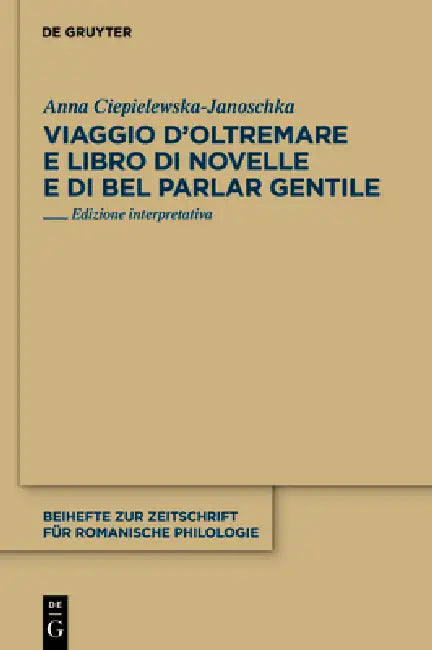Viaggio d'Oltremare e Libro di novelle e di bel parlar gentile by Anna Ciepielewska-Janoschka