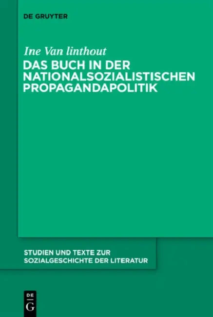 Das Buch in der nationalsozialistischen Propagandapolitik by Ine Van Linthout