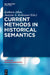 Current Methods in Historical Semantics by Kathryn Allan, Justyna a. Robinson