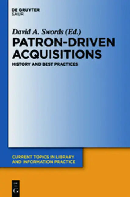 Patron-Driven Acquisitions by David A. Swords