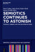 Semiotics Continues to Astonish: Thomas A. Sebeok and the Doctrine of Signs by Paul Cobley, John Deely, Kalevi Kull