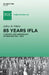 85 Years IFLA: A History and Chronology of Sessions 1927-2012 by Jeffrey M. Wilhite