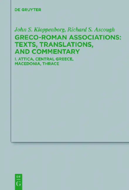 Attica, Central Greece, Macedonia, Thrace by John S. Kloppenborg, Richard S. Ascough