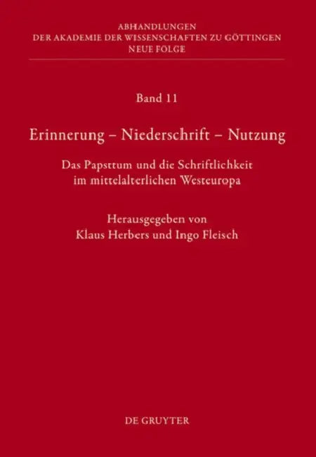 Erinnerung - Niederschrift - Nutzung by Klaus Herbers, Ingo Fleisch