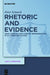 Rhetoric and Evidence: Legal Conflict and Literary Representation in U.S. American Culture by Peter Schneck