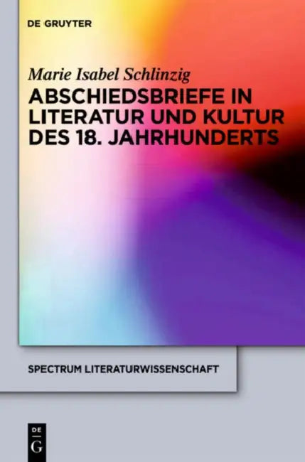 Abschiedsbriefe in Literatur und Kultur des 18. Jahrhunderts by Marie Isabel Schlinzig