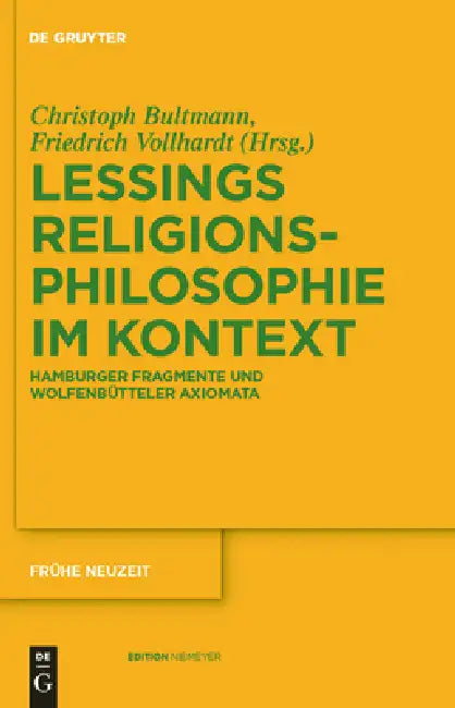 Gotthold Ephraim Lessings Religionsphilosophie im Kontext by Christoph Bultmann, Friedrich Vollhardt