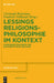 Gotthold Ephraim Lessings Religionsphilosophie im Kontext by Christoph Bultmann, Friedrich Vollhardt