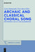 Archaic and Classical Choral Song: Performance, Politics and Dissemination by Lucia Athanassaki, Ewen Lyall Bowie