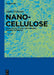 Nanocellulose: From Nature to High Performance Tailored Materials by Alain DuFresne