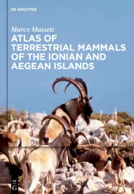 Atlas of Terrestrial Mammals of the Ionian and Aegean Islands by Marco Masseti
