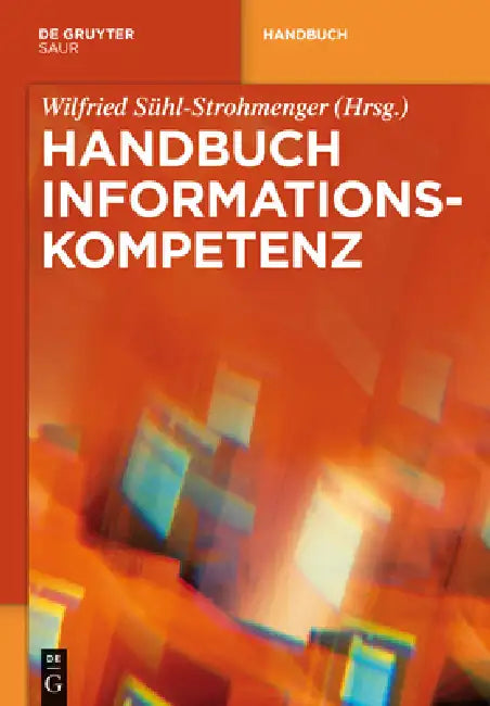 Handbuch Informationskompetenz by Wilfried Sühl-Strohmenger