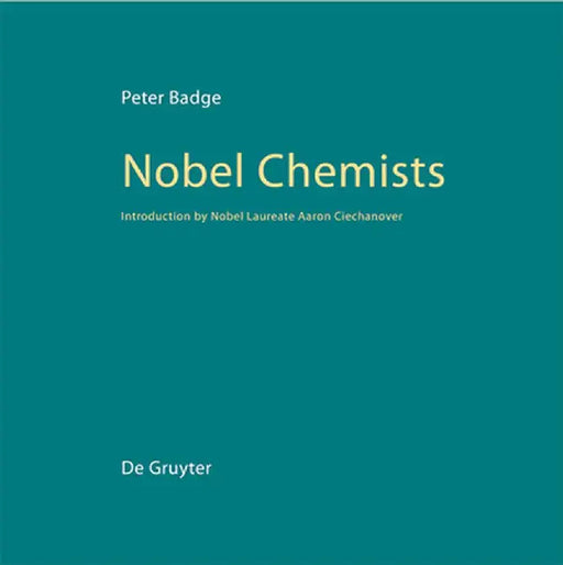 Nobel Chemists by Peter Badge