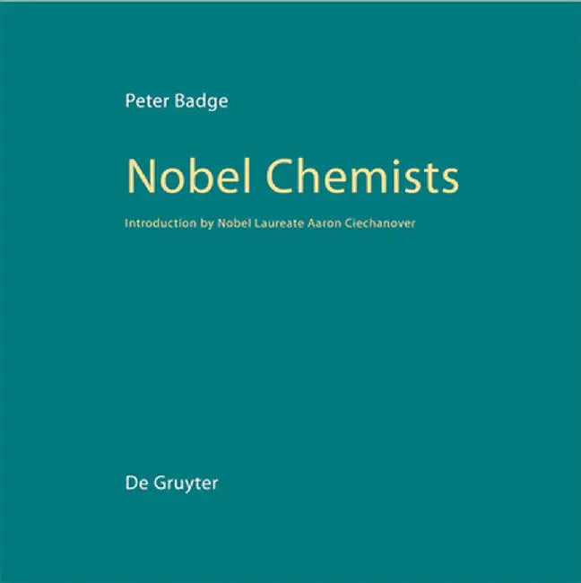 Nobel Chemists by Peter Badge