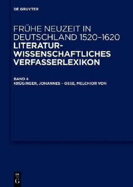 Kruginger, Johannes - Osse, Melchior Von by Wilhelm (EDT)/ Kipf, Klaus (EDT) Kuhlmann