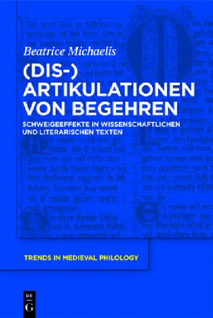 (Dis-)Artikulationen Von Begehren: Schweigeeffekte in Wissenschaftlichen Und Literarischen Texten by Beatrice Michaelis