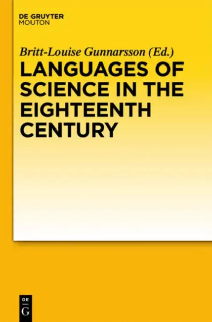 Languages of Science in the Eighteenth Century by Britt-Louise Gunnarsson