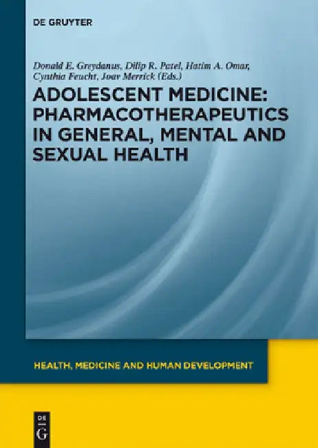 Pharmacotherapeutics in General, Mental and Sexual Health by Donald E. Greydanus