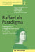 Klassizistisch-romantische Kunst(t)räume, Band 2, Raffael als Paradigma by Gilbert Heß, Elena Agazzi, Elisabeth Décultot
